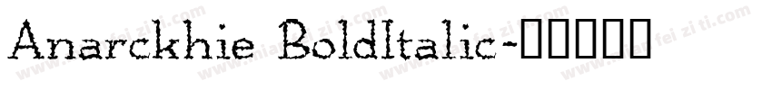 Anarckhie BoldItalic字体转换
